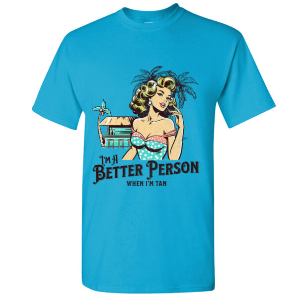 I'M A BETTER PERSON WHEN I AM TANNED Thumbnail
